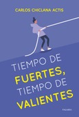 Portada de: Tiempo de fuertes, tiempo de valientes