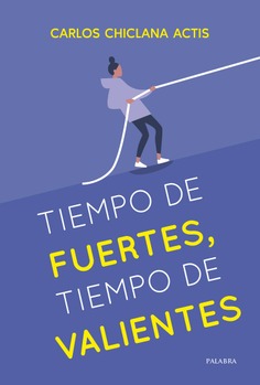 Tiempo de fuertes, tiempo de valientes