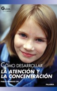 Portada de: Cómo desarrollar la atención y la concentración