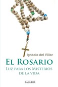 Portada de: El Rosario: luz para los misterios de la vida