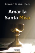 Portada de: Amar la Santa Misa