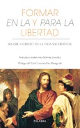 Portada de: Formar en la y para la libertad