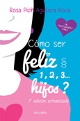 Portada de: ¿Cómo ser feliz con 1, 2, 3... hijos?
