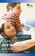 Portada de: Cómo digo que no a mi hijo adolescente