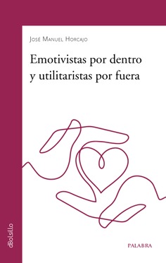 Emotivistas por dentro y utilitaristas por fuera