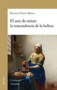 Portada de: El arte de mirar: la trascendencia de la belleza