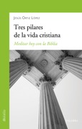 Portada de: Tres pilares de la vida cristiana