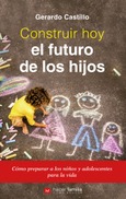 Portada de: Construir hoy el futuro de los hijos