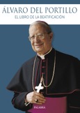 Portada de: Álvaro del Portillo: el libro de la beatificación