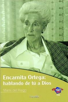 Encarnita Ortega: hablando de tú a Dios