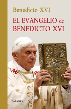 El Evangelio de Benedicto XVI