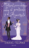 Portada de: Manual para damas sobre el protocolo y el asesinato