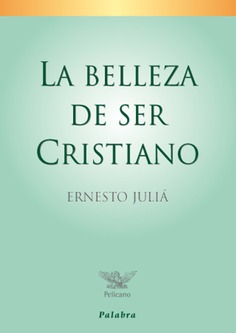 La belleza de ser cristiano