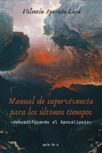 Portada de: Manual de supervivencia para los últimos tiempos