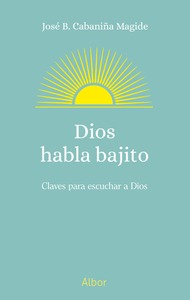 Dios habla bajito