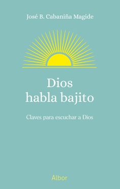 Dios habla bajito