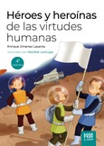 Portada de: Héroes y heroínas de las virtudes humanas