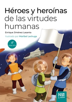 Héroes y heroínas de las virtudes humanas Héroes y heroínas de las virtudes humanas