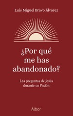 ¿Por qué me has abandonado?