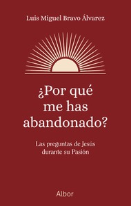 ¿Por qué me has abandonado?